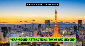Year-Round Attractions: Tokyo And Beyond