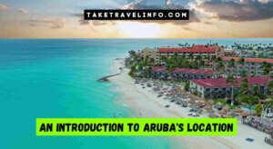 An Introduction To Aruba's Location
