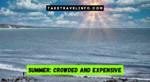 Summer: Crowded And Expensive