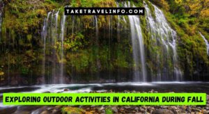 Exploring Outdoor Activities In California During Fall