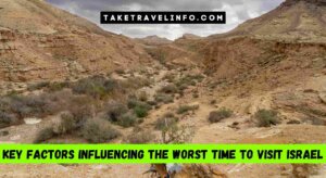 Key Factors Influencing The Worst Time To Visit Israel