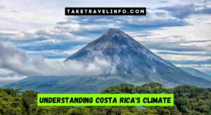 Understanding Costa Rica's Climate