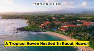 A Tropical Haven Nestled In Kauai, Hawaii