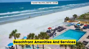 Beachfront Amenities And Services