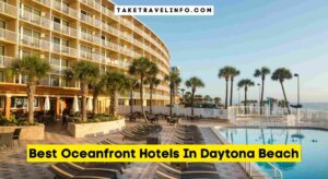 Best Oceanfront Hotels In Daytona Beach