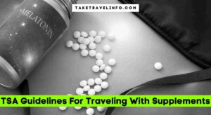 TSA Guidelines For Traveling With Supplements