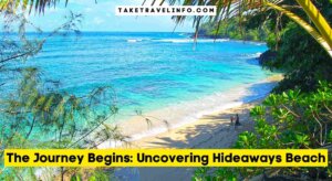 The Journey Begins: Uncovering Hideaways Beach
