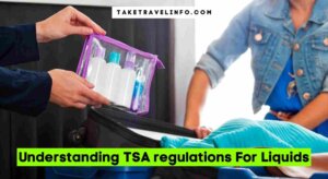 Understanding TSA regulations For Liquids