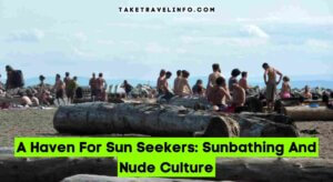 A Haven For Sun Seekers: Sunbathing And Nude Culture