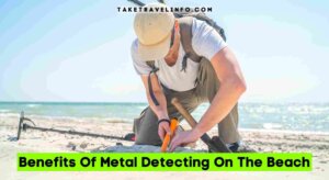 Benefits Of Metal Detecting On The Beach
