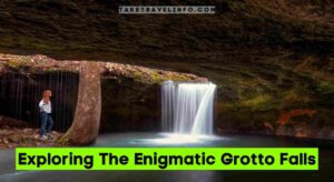 Exploring The Enigmatic Grotto Falls