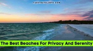 The Best Beaches For Privacy And Serenity