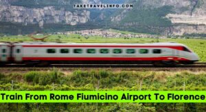 Train From Rome Fiumicino Airport To Florence