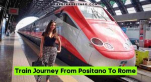 Train Journey From Positano To Rome