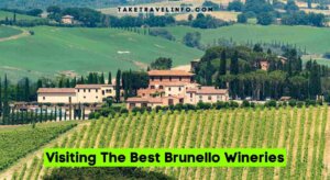 Visiting The Best Brunello Wineries