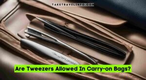 Are Tweezers Allowed In Carry-on Bags?