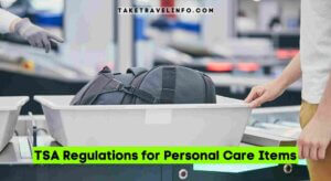 TSA Regulations for Personal Care Items