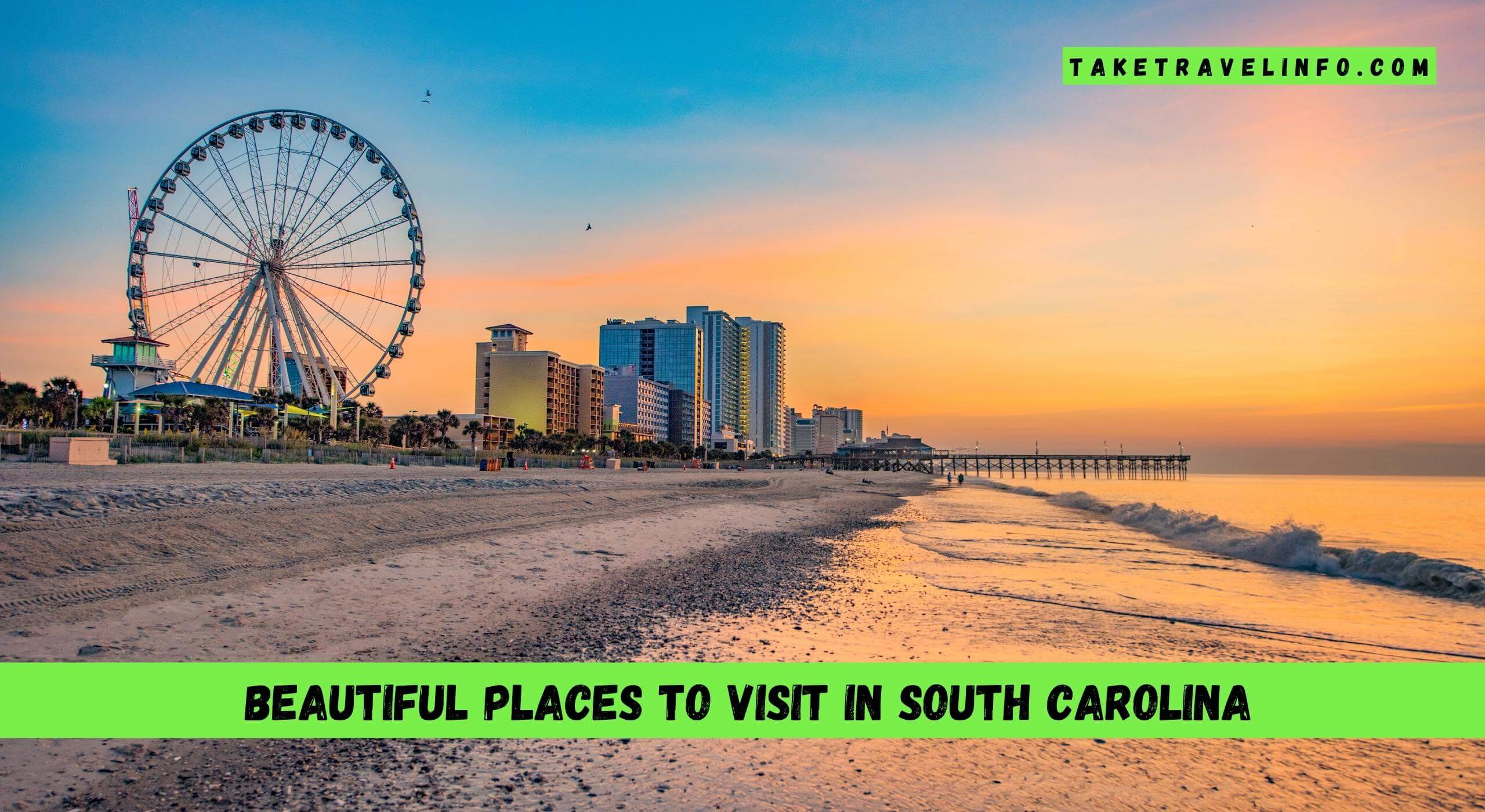 Beautiful Places To Visit In South Carolina