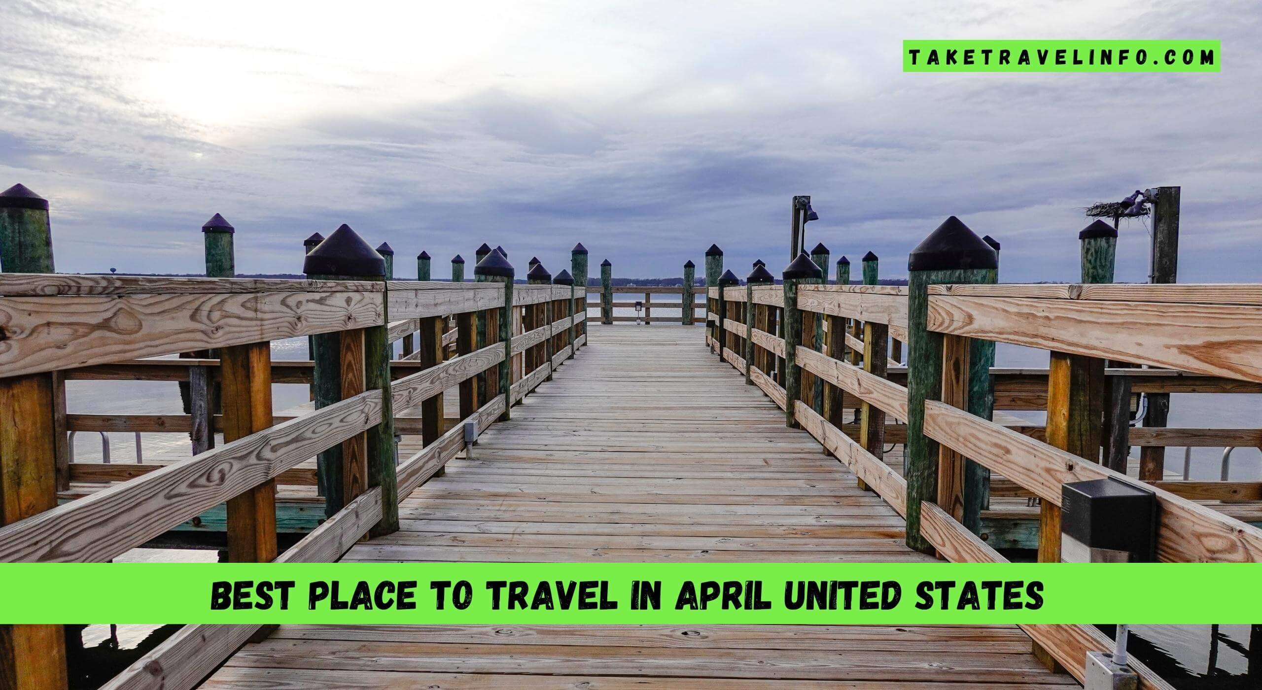 Best Place To Travel In April United States