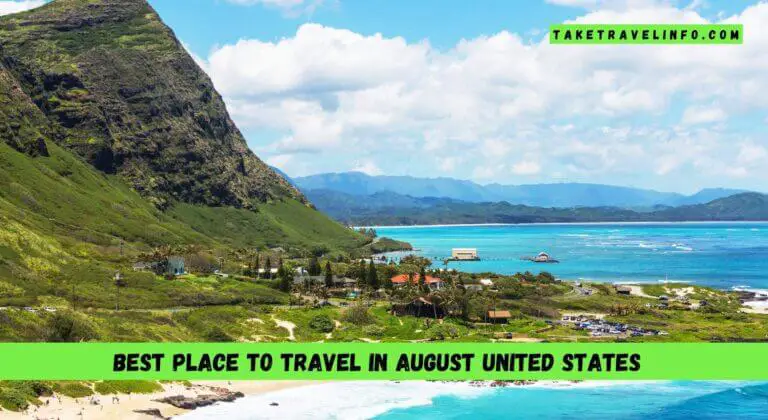 Best Place To Travel In August United States