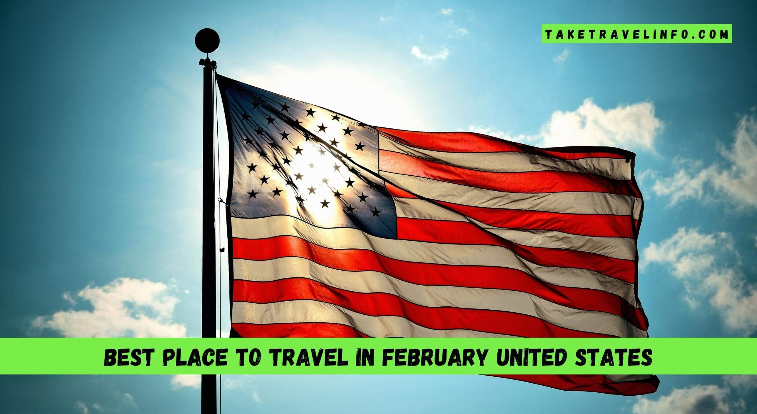 Best Place To Travel In February United States