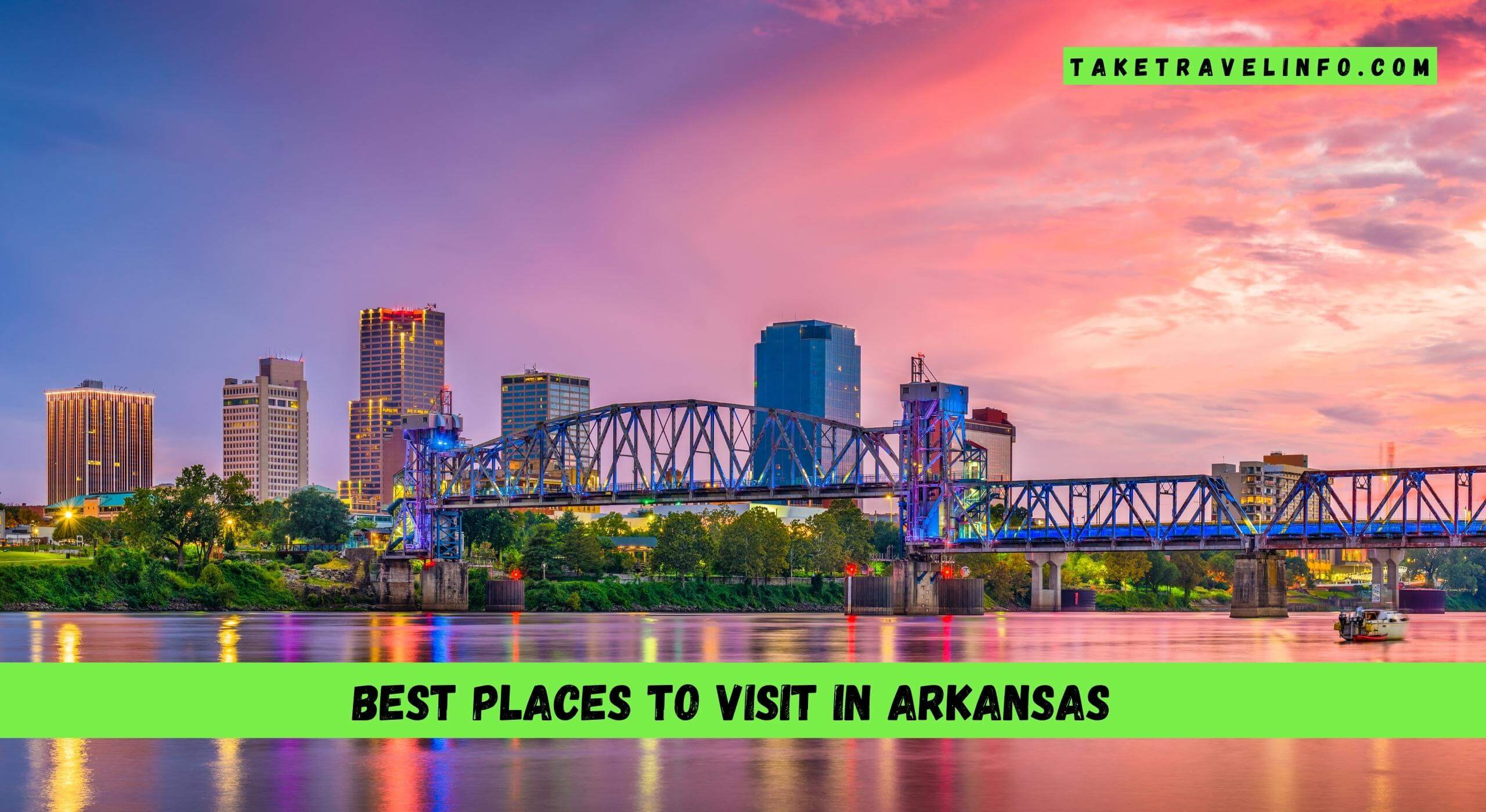 Best Places To Visit In Arkansas