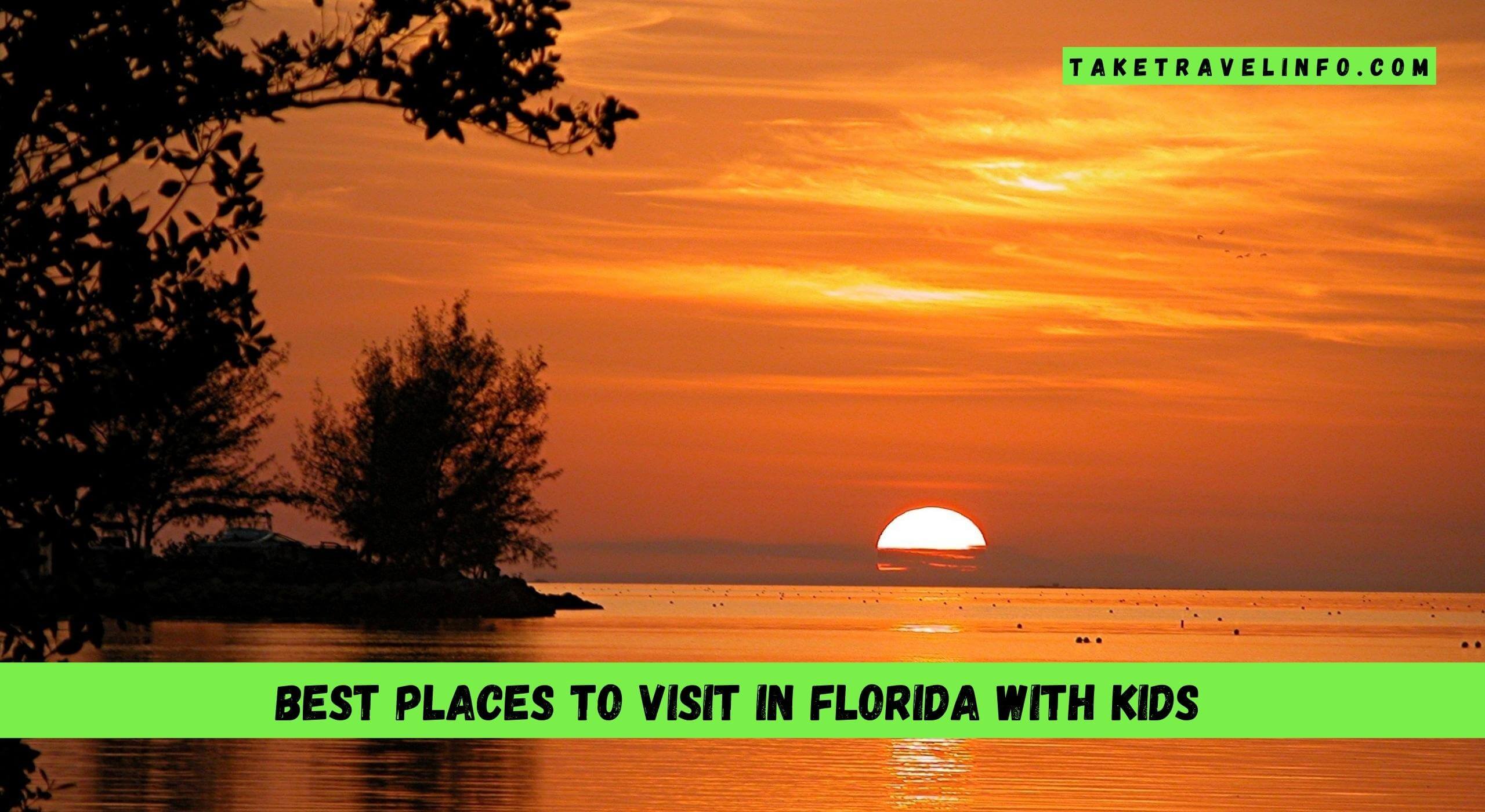 Best Places To Visit In Florida With Kids