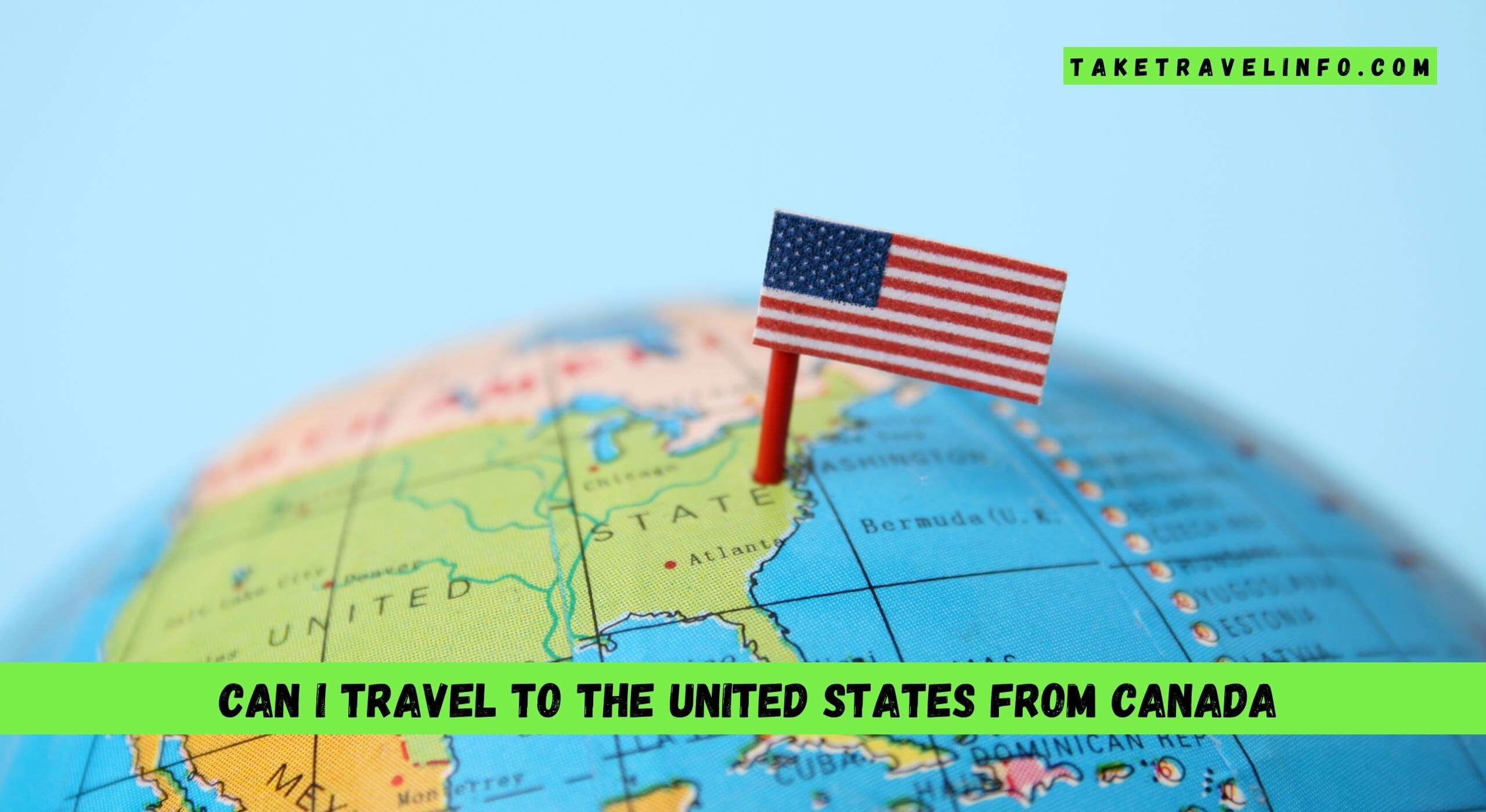 Can I Travel To the United States From Canada