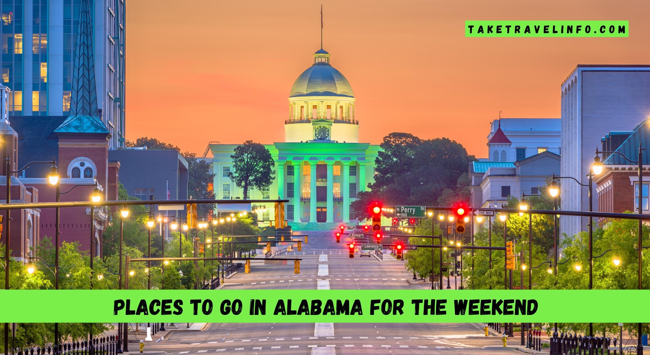 Places To Go In Alabama For The Weekend