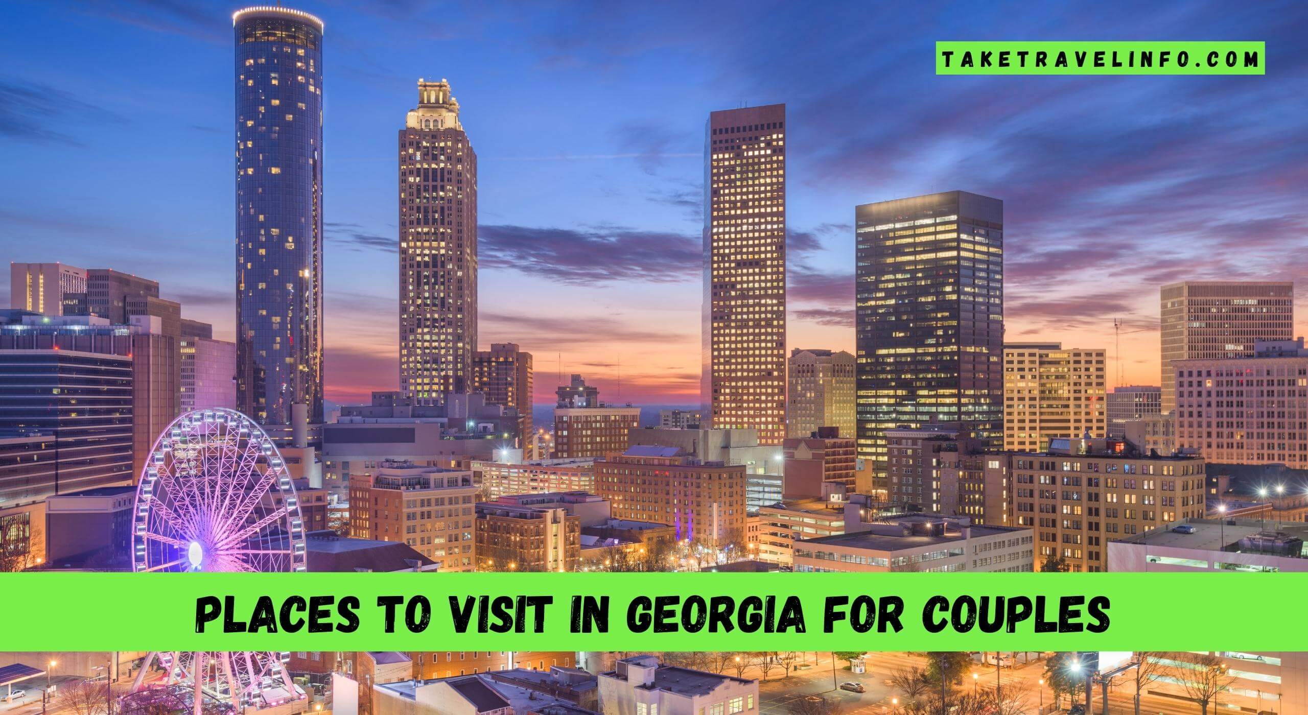 Places To Visit In Georgia For Couples
