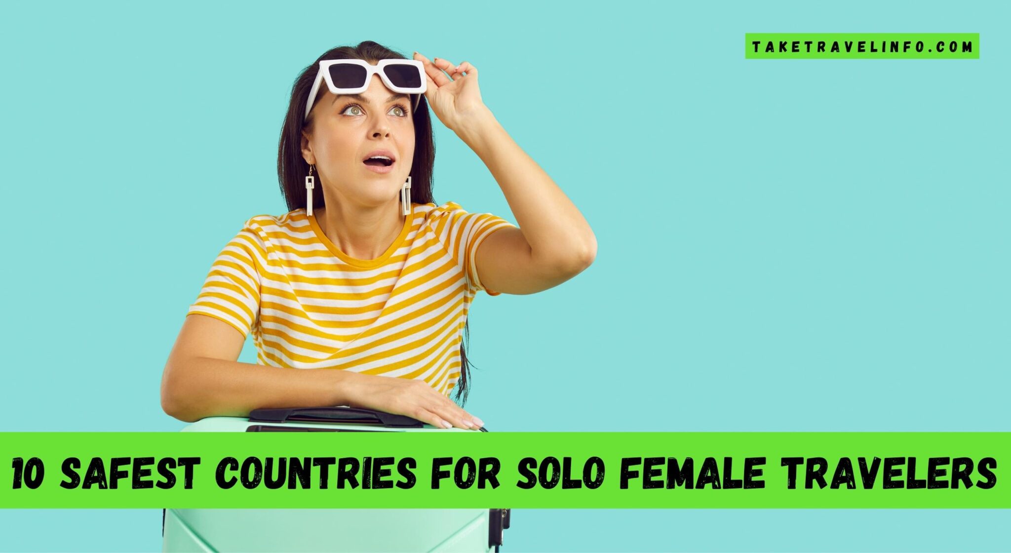 Top 10 Safest Countries For Solo Female Travelers 0822