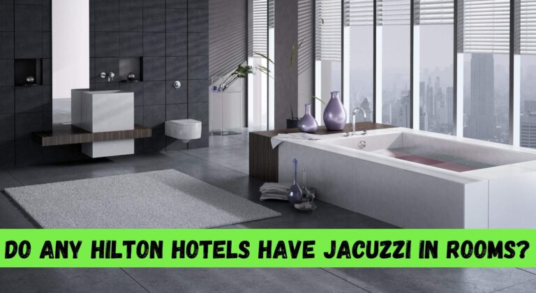 Do Any Hilton Hotels Have Jacuzzi In Rooms?