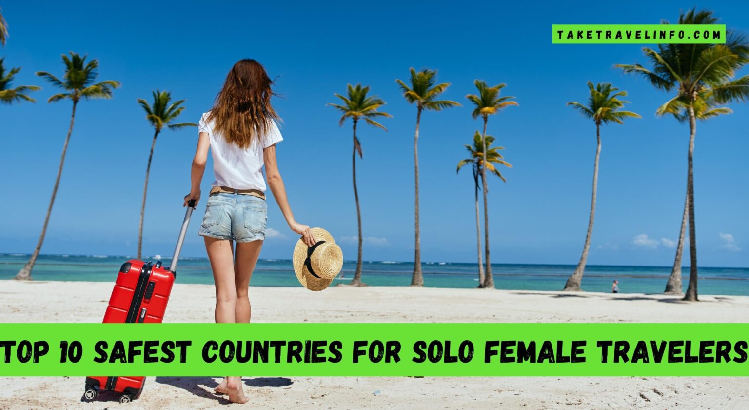 Top 10 Safest Countries For Solo Female Travelers 