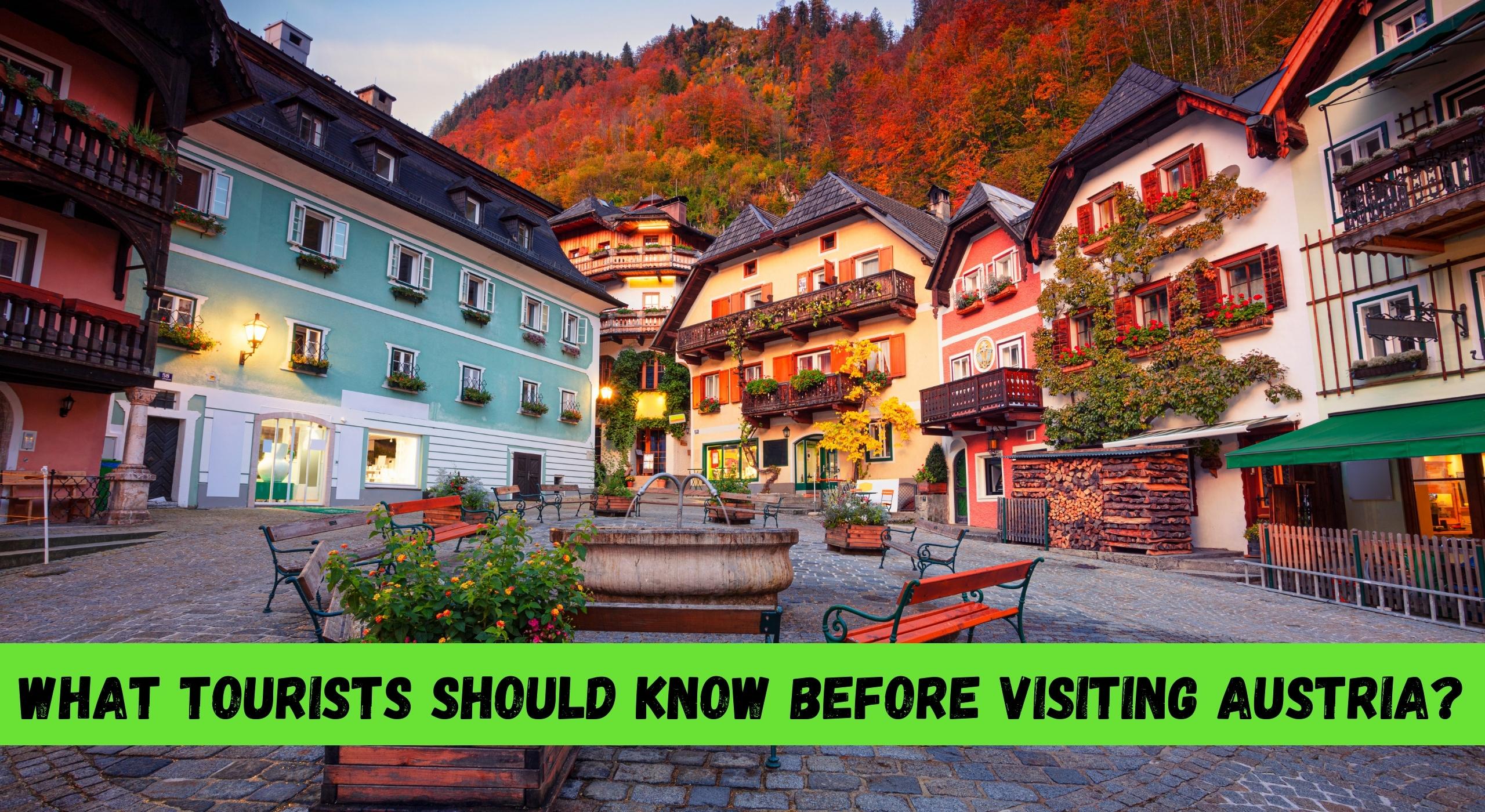 What Tourists Should Know Before Visiting Austria?