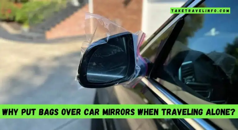 Why Put Bags Over Car Mirrors When Traveling Alone?