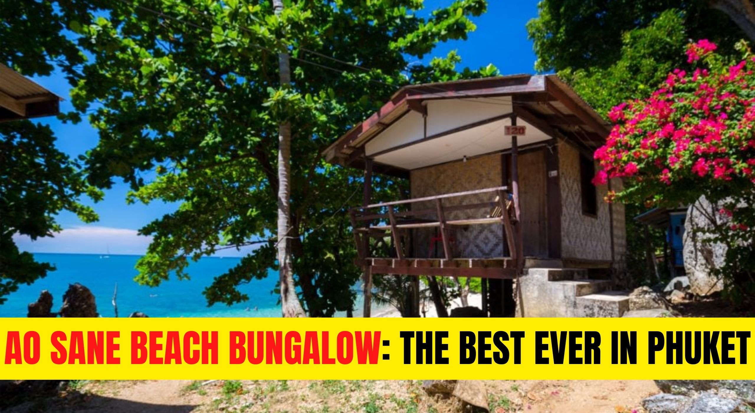 Ao Sane Beach Bungalow: The Best Ever In Phuket