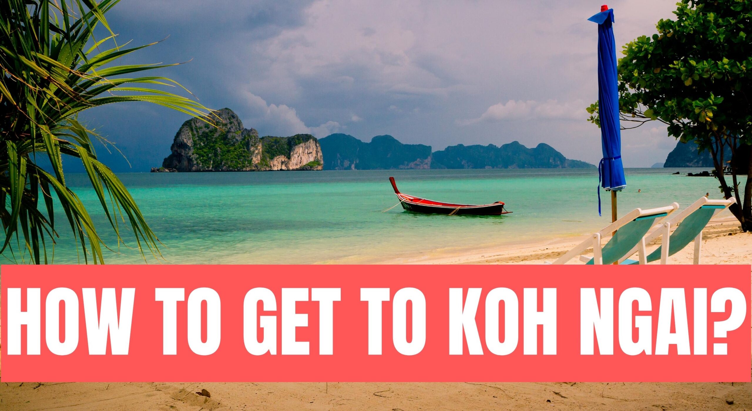 How To Get To Koh Ngai?