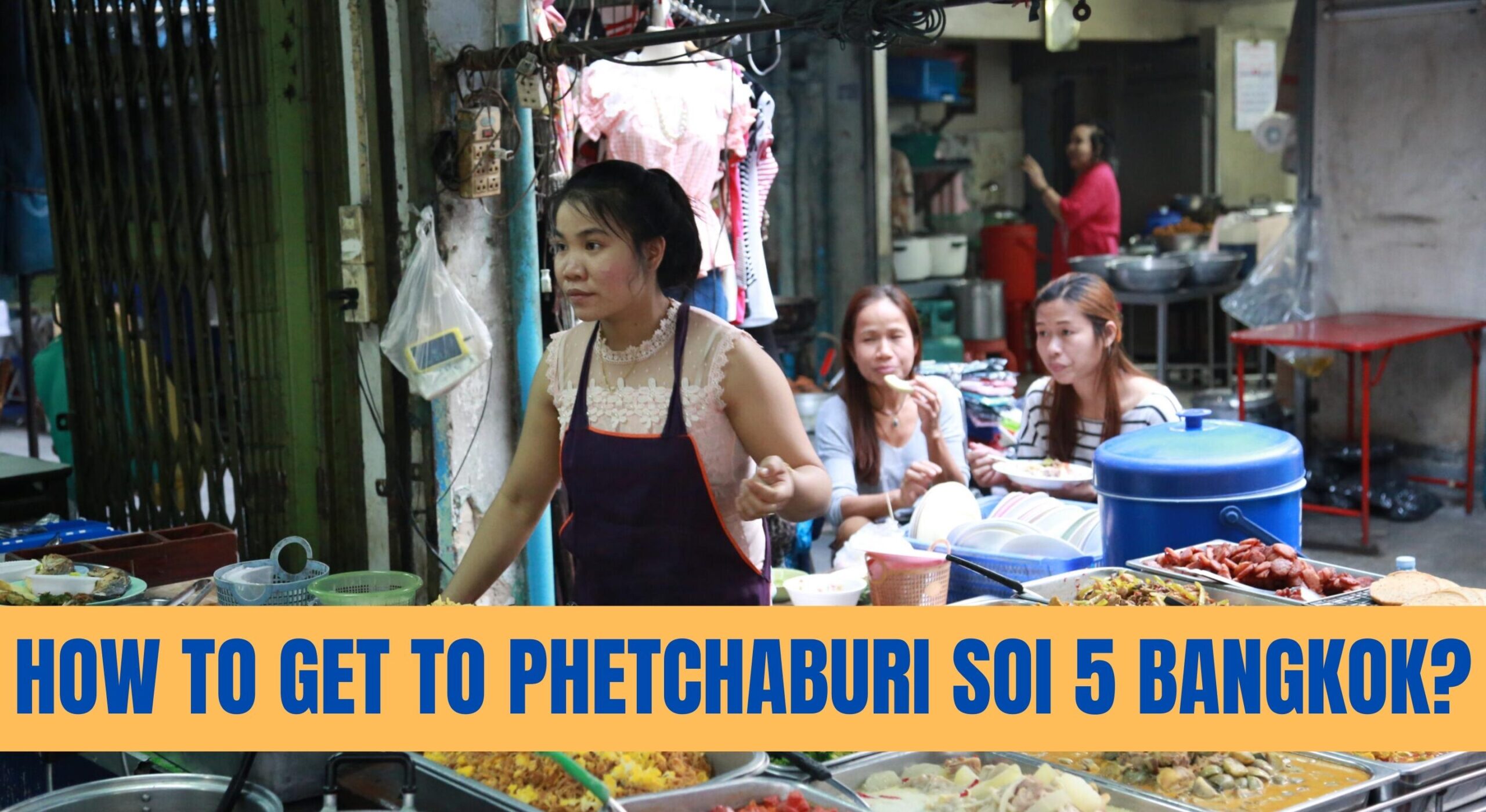 How To Get To Phetchaburi Soi 5 Bangkok?