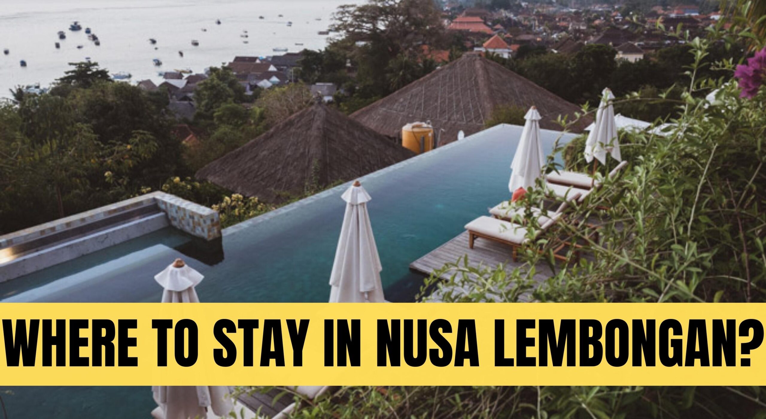 Where To Stay In Nusa Lembongan?