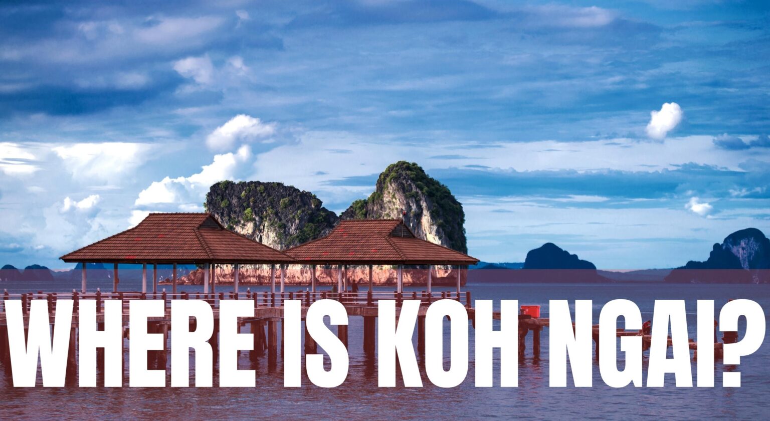 Where Is Koh Ngai 1536x840 