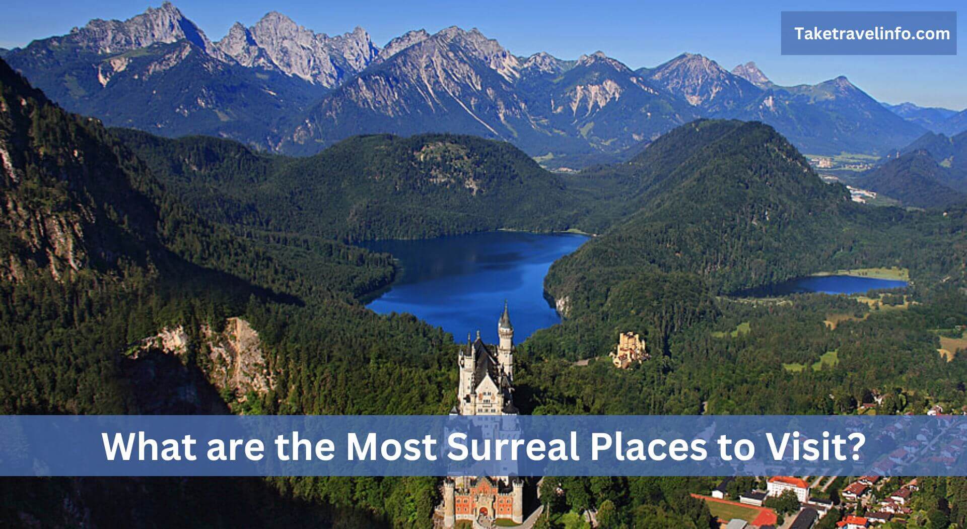 What are the Most Surreal Places to Visit?