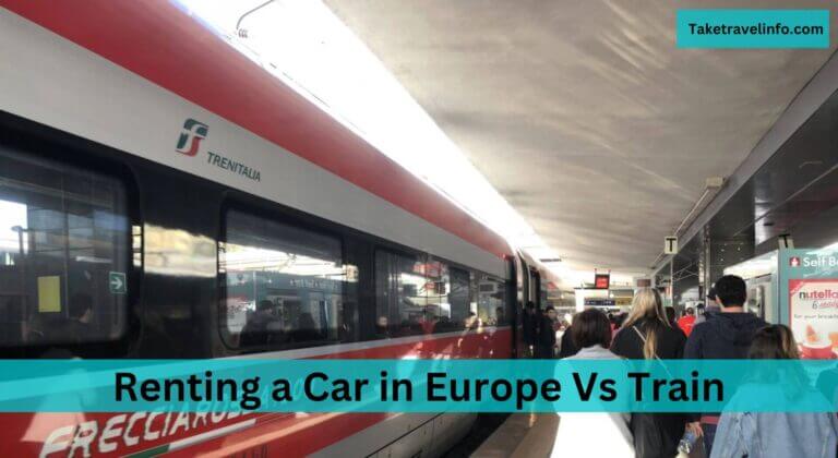Renting a Car in Europe Vs Train