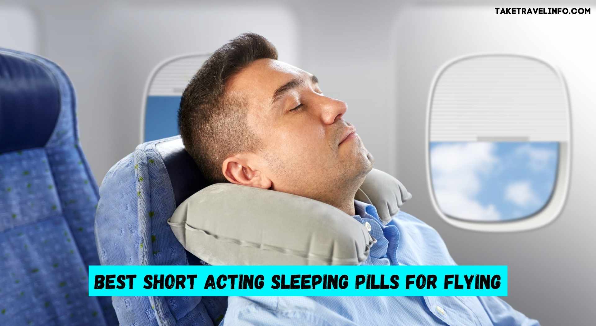 Best Short Acting Sleeping Pills for Flying