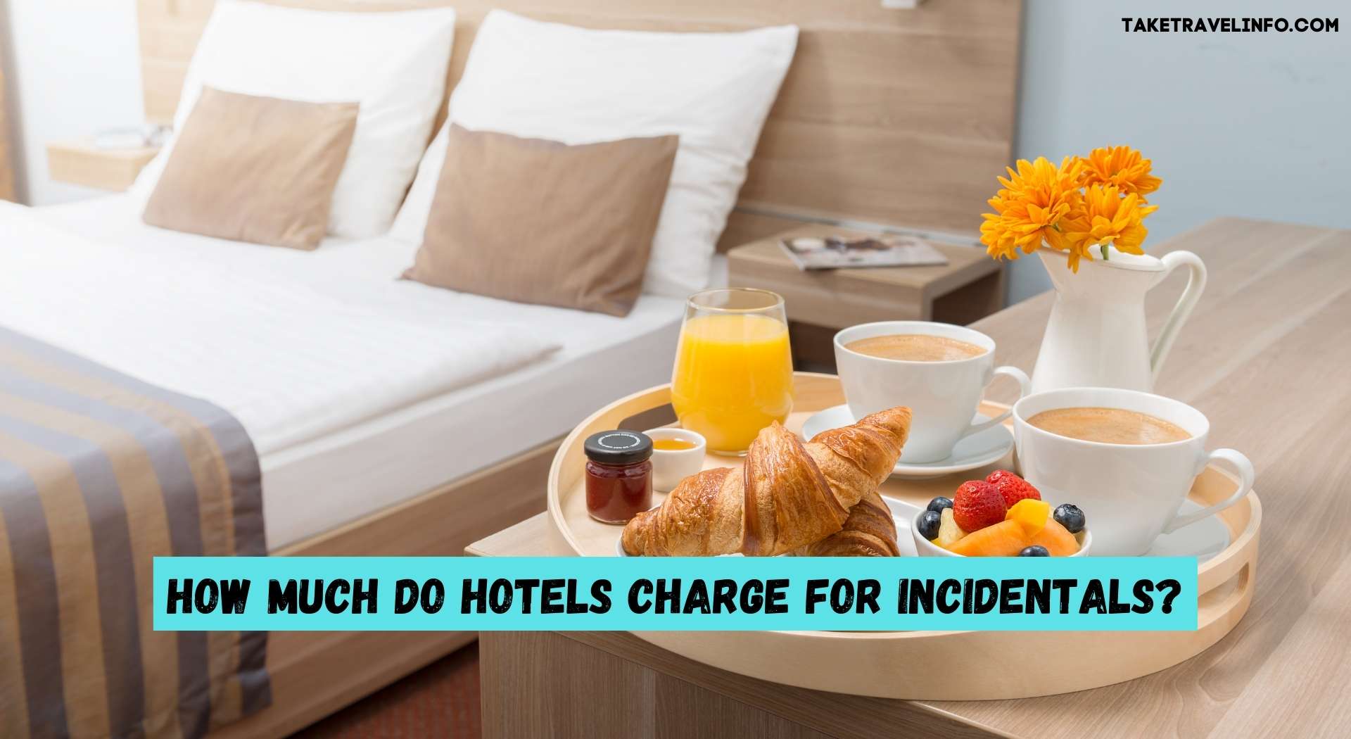 How Much Do Hotels Charge for Incidentals