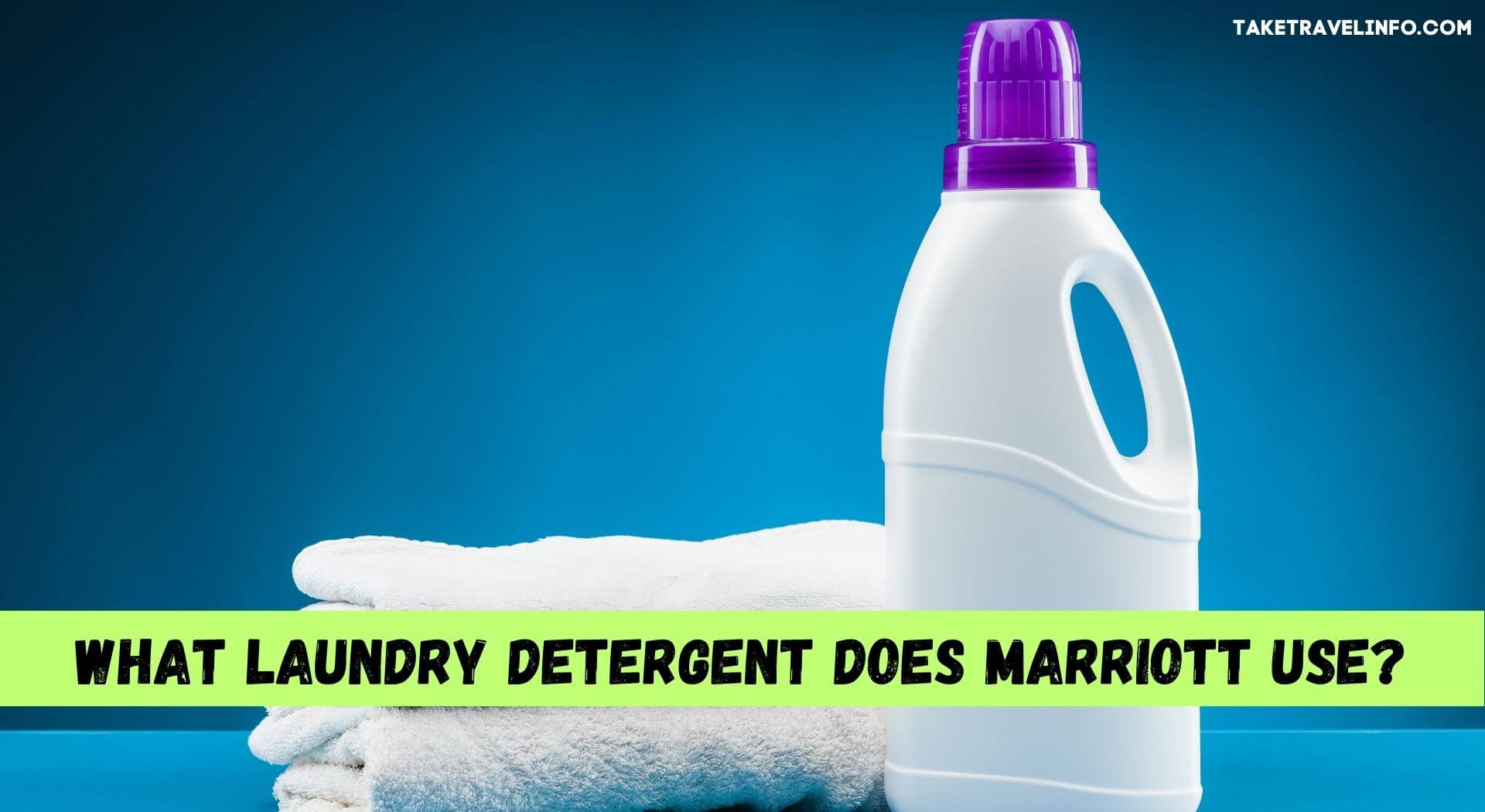 What-Laundry-Detergent-Does-Marriott-Use-1