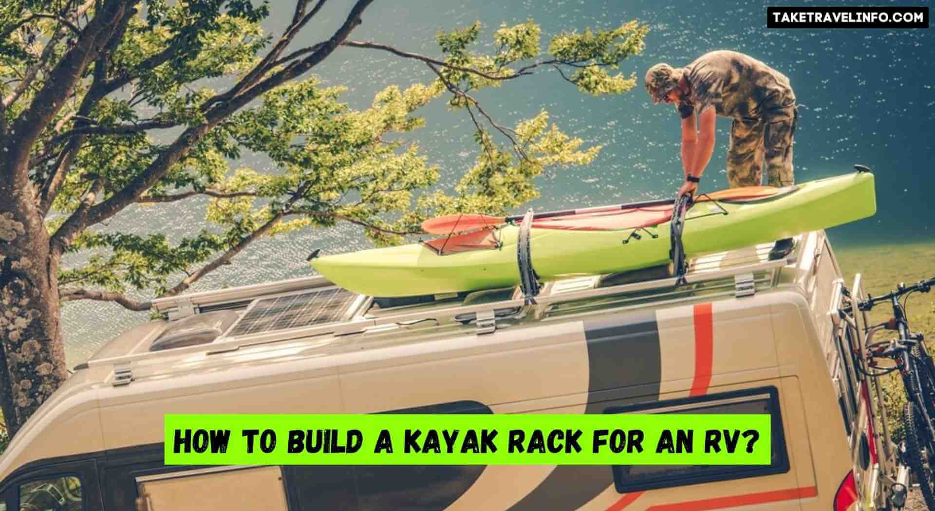 How to Build a Kayak Rack for an RV?