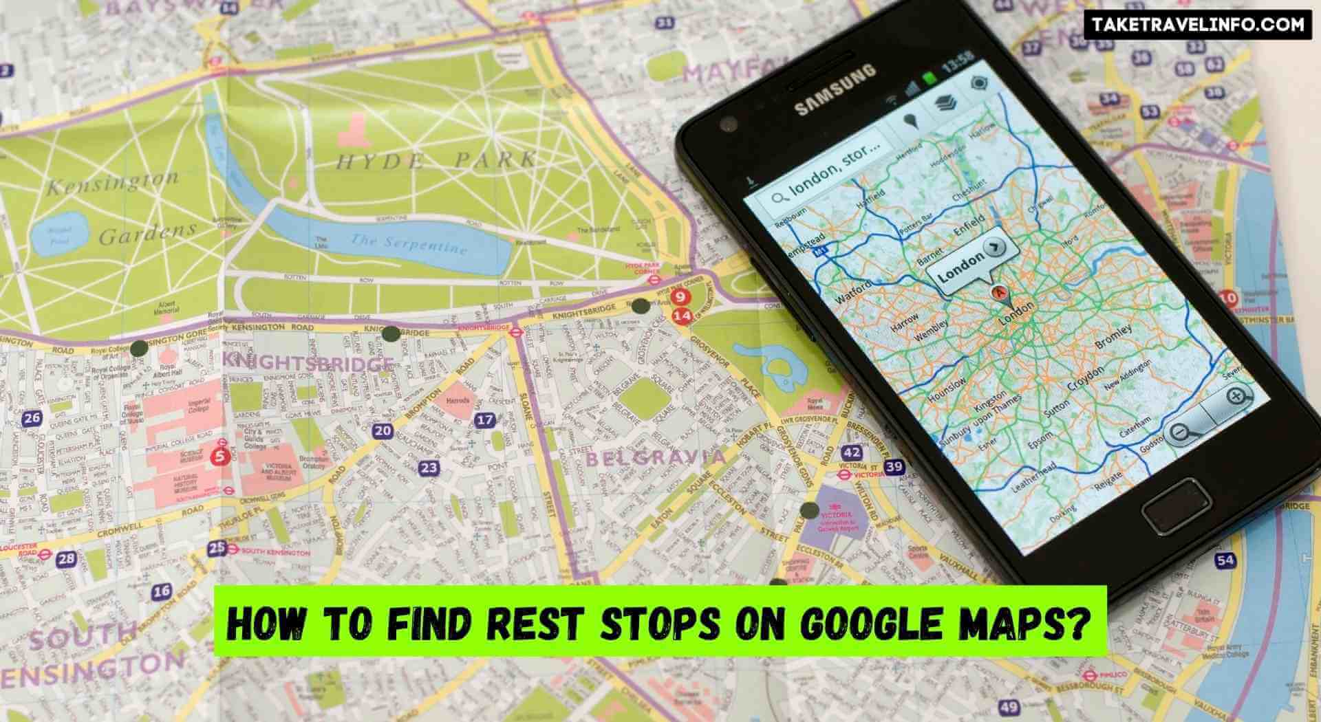 How to Find Rest Stops on Google Maps