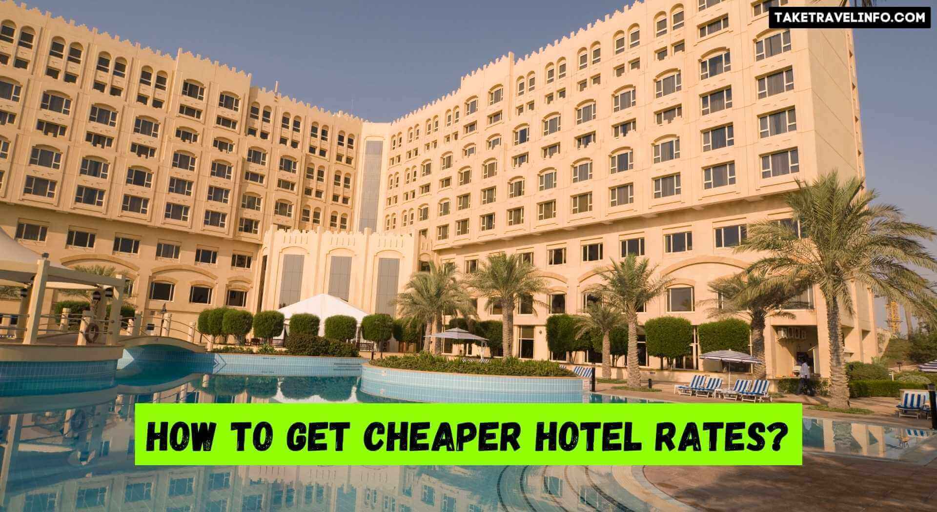 How to Get Cheaper Hotel Rates (1)