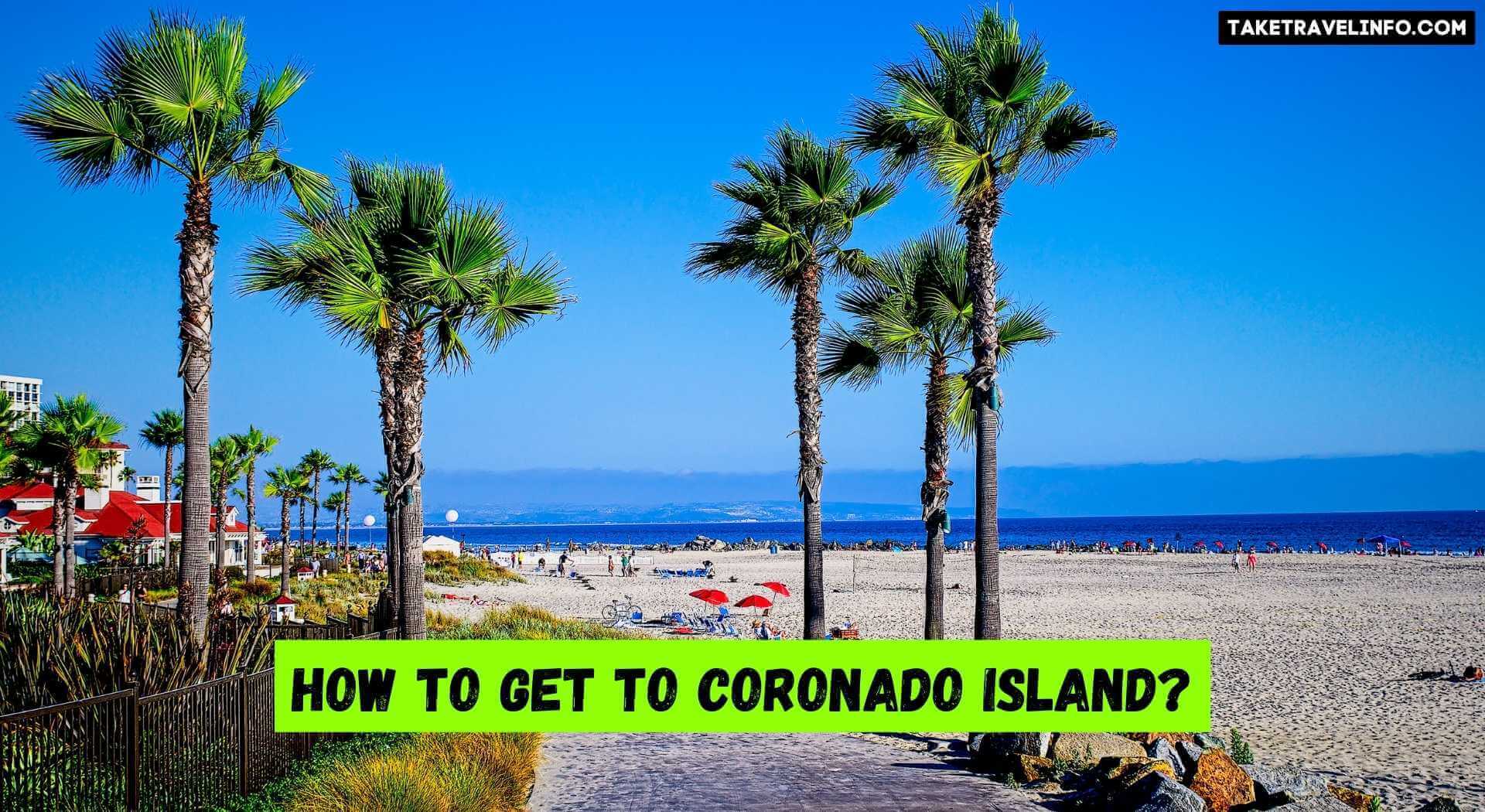 How to Get to Coronado Island?