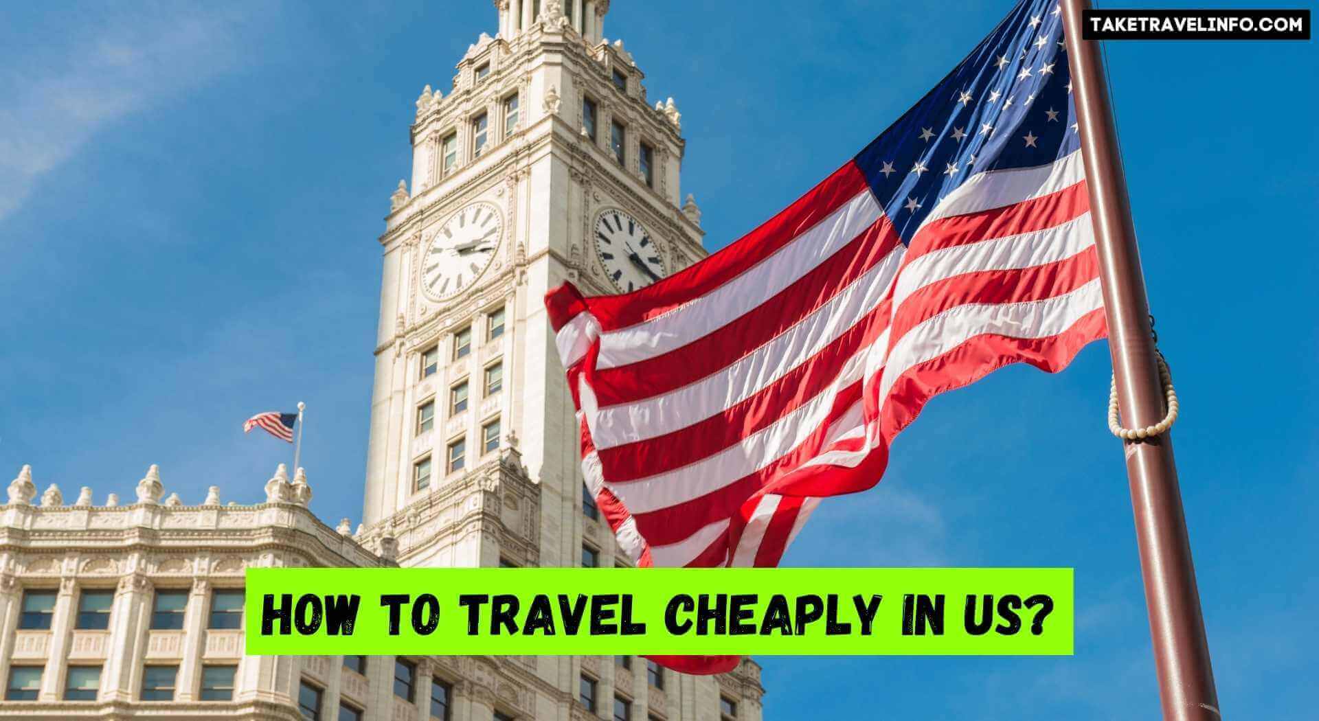 How to Travel Cheaply in Us?